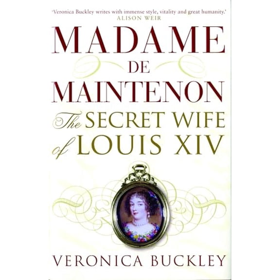Pre-Owned The Secret Wife of Louis XIV: Francoise D'Aubigne, Madame de Maintenon (Hardcover) 0747580987 9780747580980