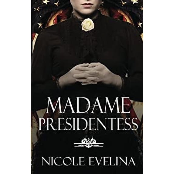 Pre-Owned Madame Presidentess (Paperback) 0996763201 9780996763202