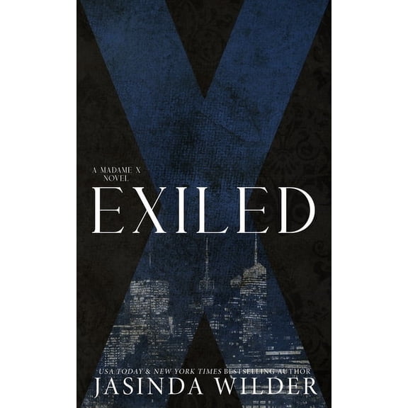 A Sin Series Prequel Trilogy Exiled: A Madame X Novel: A Sin Series Prequel Trilogy, Book 3, (Paperback)