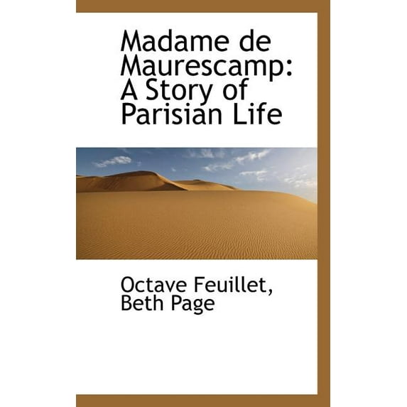 Madame de Maurescamp: A Story of Parisian Life, (Paperback)