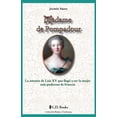 thumbnail image 1 of Madame de Pompadour : La amante de Luis XV que llego a ser la mujer mas poderosa de Francia, 1 of 1