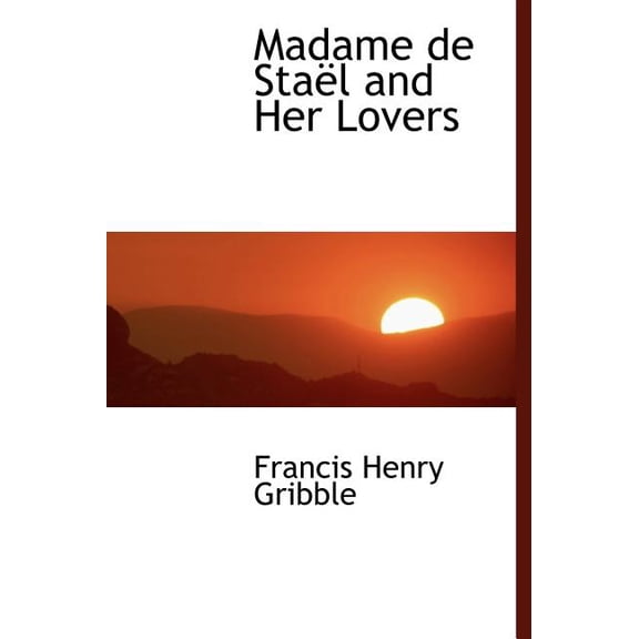 Madame de Sta L and Her Lovers (Hardcover)