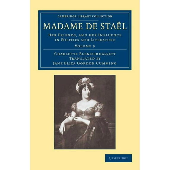 Madame de Stael: Her Friends, and Her Influence in Politics and Literature, (Paperback)