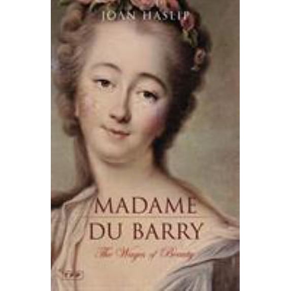 Pre-Owned Madame Du Barry: The Wages of Beauty (Paperback) 185043753X 9781850437536
