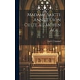 thumbnail image 1 of Madame saicte Anne et son culte au moyen âge ..; Volume 2 (Hardcover), 1 of 1