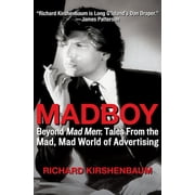 Madboy Beyond Mad Men Tales from the Mad, Mad World of Advertising, Paperback