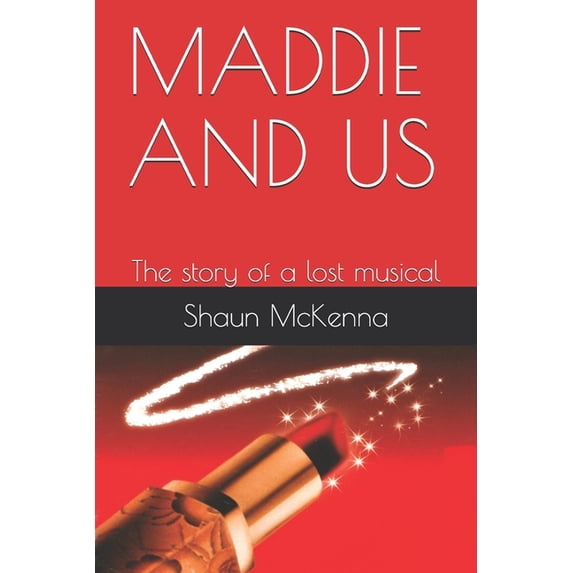 Maddie and Us : The story of a lost musical (Paperback)