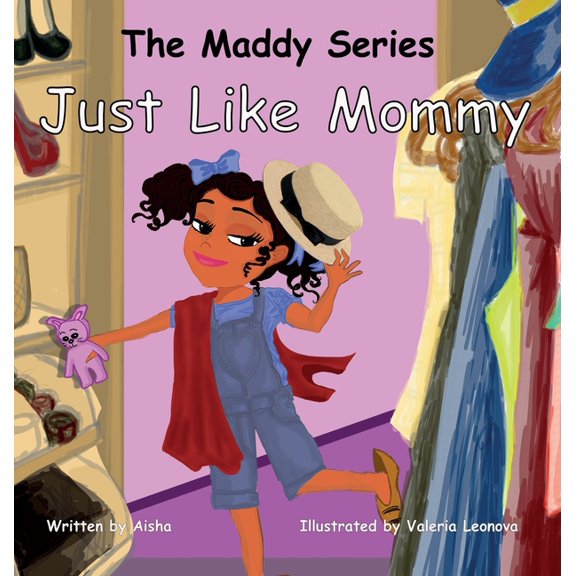 Maddy Just Like Mommy, Book 1, (Hardcover)