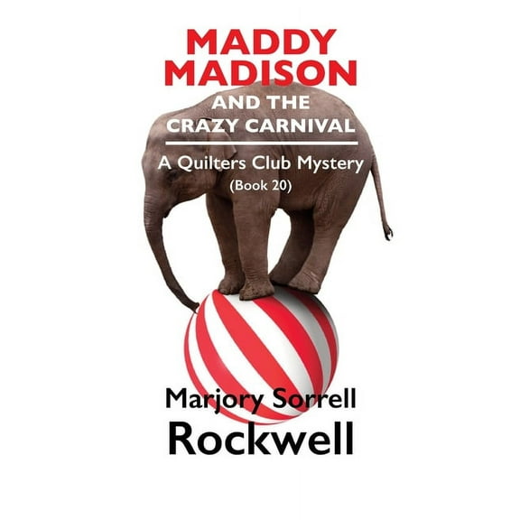Maddy Madison and the Crazy Carnival' A Quilter's Club Mystery #20, (Paperback)