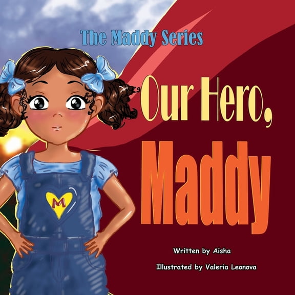 Maddy Our Hero, Maddy, Book 4, (Paperback)