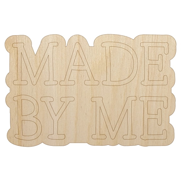 Made By Me Handmade Fun Text Wood Shape Unfinished Piece Cutout Craft DIY Projects - 4.70 Inch Size - 1/4 Inch Thick