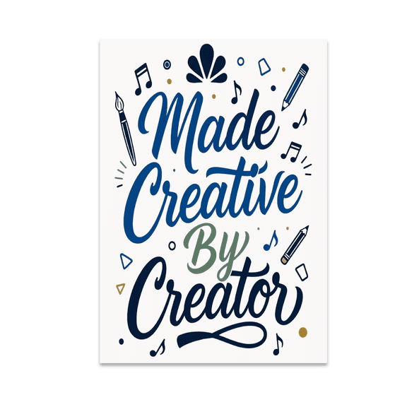 Made Creative By Creator - Art Enthusiast - 13x19 Poster Print