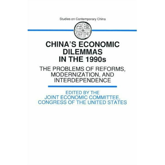 Made Easy China's Economic Dilemmas in the 1990s: The Problem of Reforms, Modernisation and Interdependence, (Paperback)
