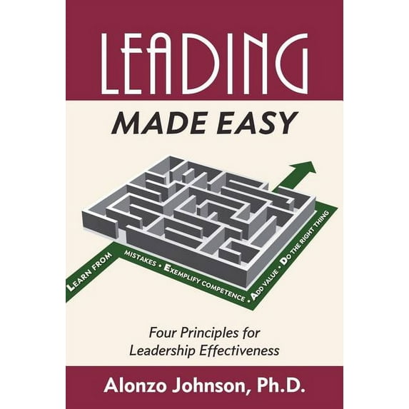 Made Easy: Leading Made Easy: Four Principles for Leadership Effectiveness (Hardcover)