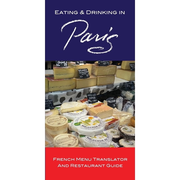 Made Easy Travel Guides Eating & Drinking in Paris: French Menu Translator and Restaurant Guide, (Paperback)