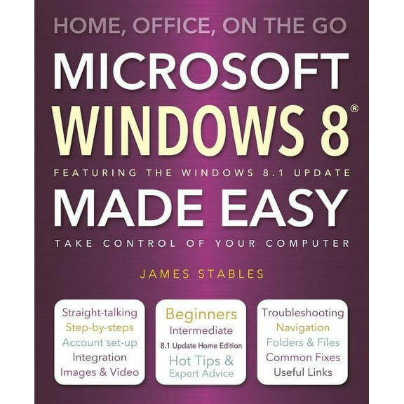 Made Easy: Windows 8 Made Easy : Home, Office, on the Go (Paperback)