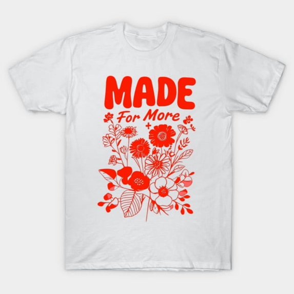 Made For More Funny God Faith Christian Jesus Bible Verses Retro Graphic H793 Unisex T-Shirt, Up to 5XL