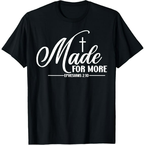 Made For More Funny Graphic Tees For Women Men T-Shirt
