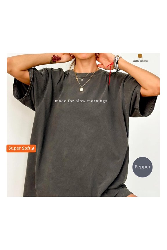 Made For Slow Mornings TShirt Shirt Relaxed Morning Tee Cozy T Shirt Weekend Vibes Tee Laz