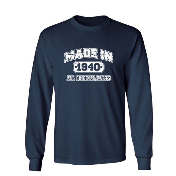 Made In 1940 All Original Parts Sarcastic Novelty Gift Idea Adult Humor Funny Men's Long Sleeve Shirts