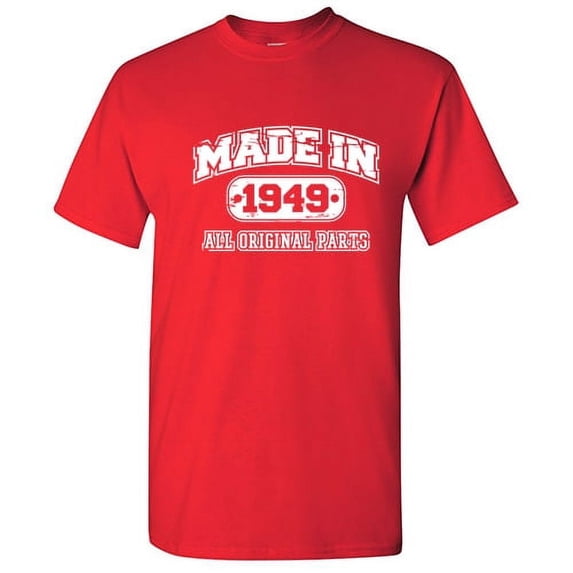 Made In 1949 All Orignal Parts Mens Tshirts Graphic Funny Tee 73rd Birthday Apparel Novelty Gift For Sarcasm Lovers Holiday Humor Sarcastic T Shirt