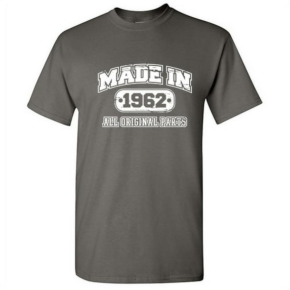 Made In 1962 All Orignal Parts Mens Tshirts Graphic Funny Tee 60th Birthday Apparel Novelty Gift For Sarcasm Lovers Holiday Humor Sarcastic T Shirt