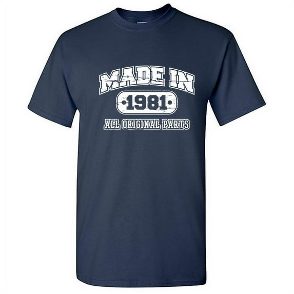 Made In 1981 All Orignal Parts Mens Tshirts Graphic Funny Tee 41st Birthday Apparel Novelty Gift For Sarcasm Lovers Holiday Humor Sarcastic T Shirt