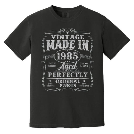 Made In 1985 All Original Parts 40th Birthday One Of A Kind Comfort Color T-Shirt