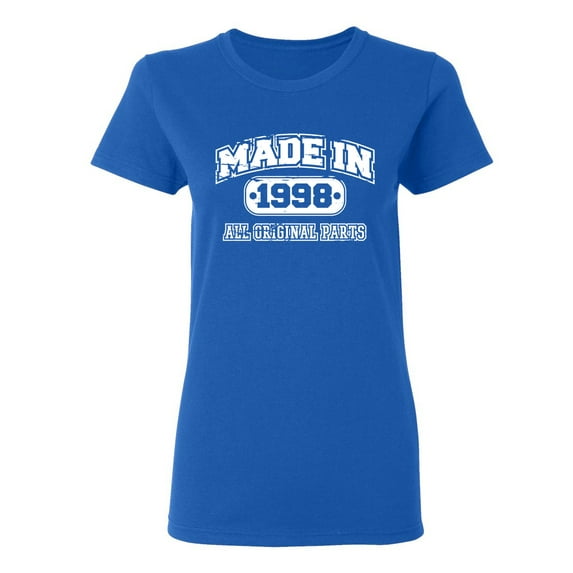 Made In 1998 All Original Parts Sarcastic Novelty Gift Idea Adult Humor Funny Women's Casual Tees