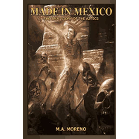 Made In Mexico Paperback 154632285X 9781546322856 M A Moreno