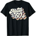 thumbnail image 1 of Made In The 60's Retro Funny Vintage 1960s Party Gifts T-Shirt, 1 of 4