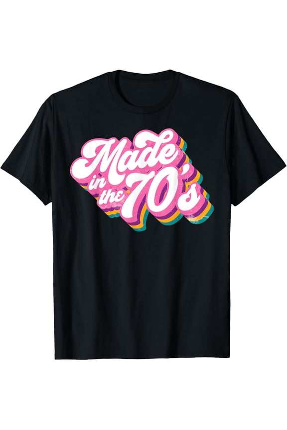 Made In The 70's Retro Funny Vintage 1970s Party Gifts T-Shirt