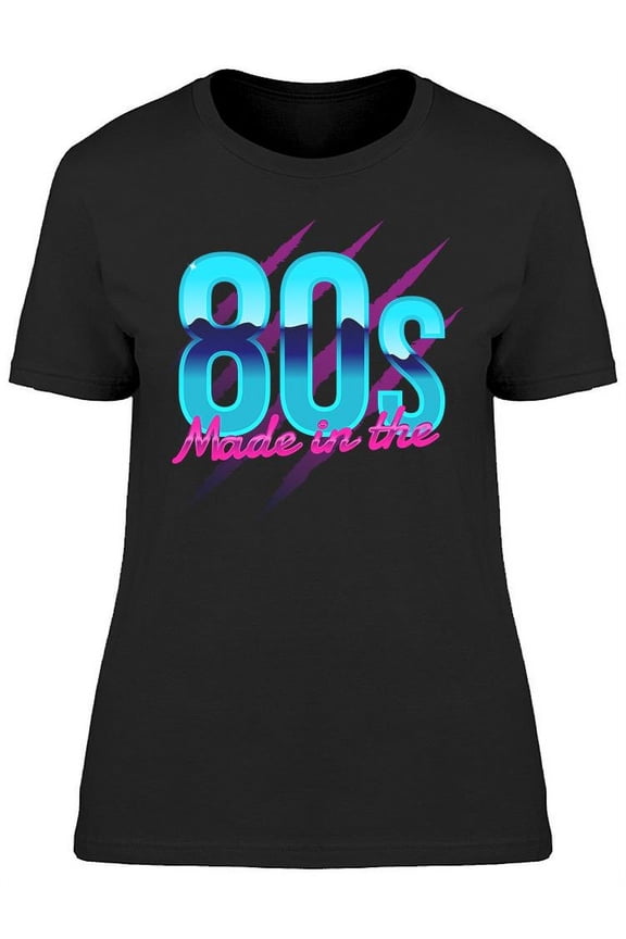Made In The 80's Design T-Shirt Women -Image by Shutterstock, Female Small