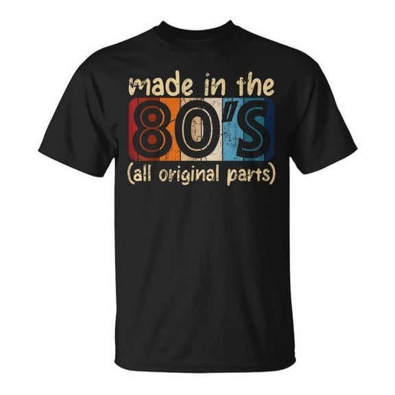 Made In The 80S All Original Part Retro Vintage T-Shirt