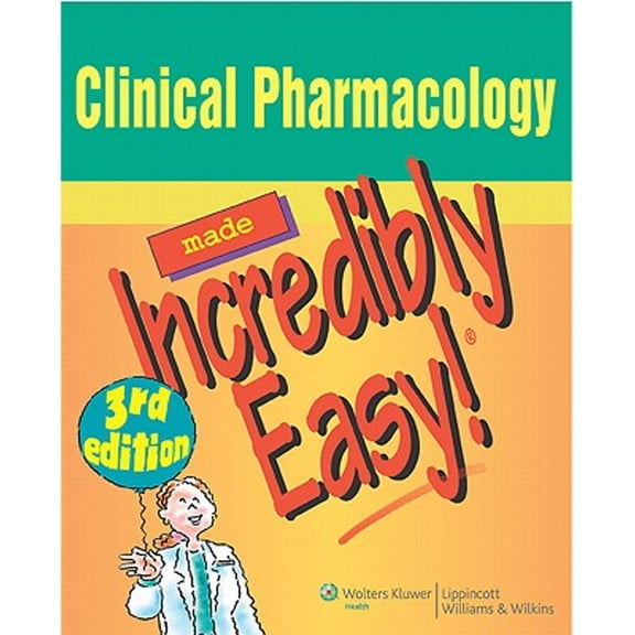 Pre-Owned Clinical Pharmacology Made Incredibly Easy! (Paperback) 0781789389 9780781789387