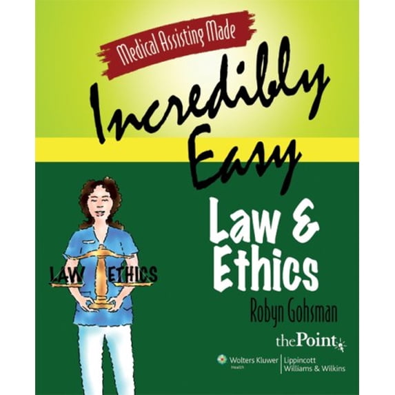 Pre-Owned Medical Assisting Made Incredibly Easy: Law and Ethics: Law and Ethics (Paperback) 0781771692 9780781771696