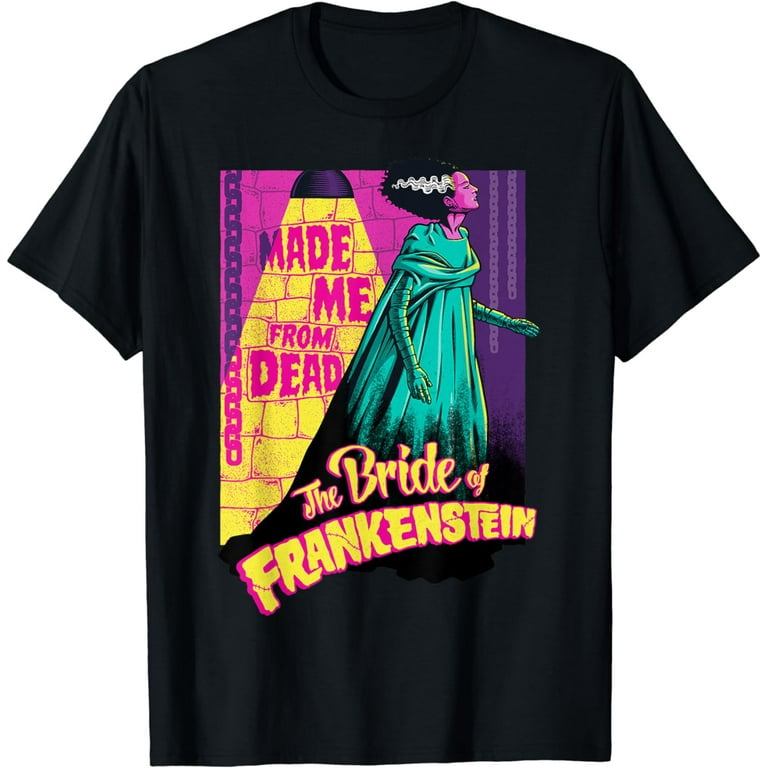 Made Me From Dead Bride Of Frankenstein T-Shirt Made Me From Dead Bride Of Frankenstein T-Shirt