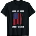 thumbnail image 1 of Made My Knee Great Again for Knee Replacement Recovery T-Shirt, 1 of 4