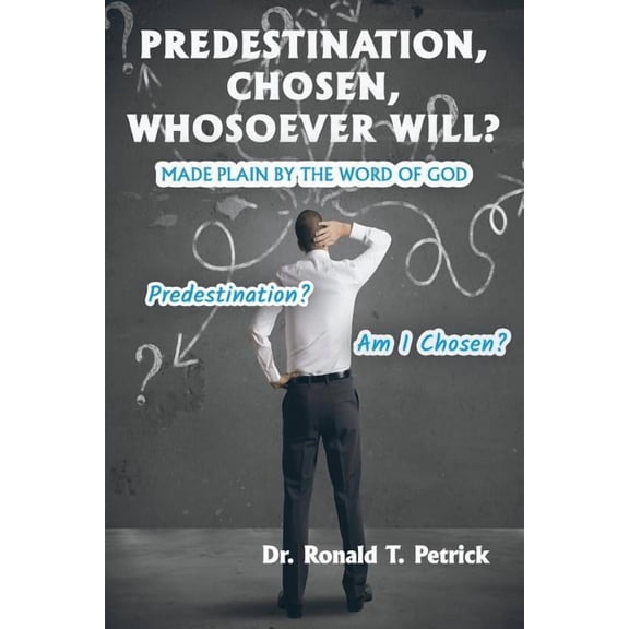 Made Plain by the Word of God: Predestination, Chosen, Whosoever Will? (Series #2) (Paperback)