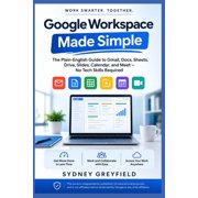 Made Simple Beginners Guides to the Ap Google Workspace Made Simple The Plain-English Guide to Gmail, Docs, Sheets, Drive, Slides, Calendar, and Meet No Tech, Paperback