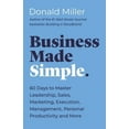 thumbnail image 1 of Made Simple Business Made Simple: 60 Days to Master Leadership, Sales, Marketing, Execution, Management, Personal Productivity and M, (Paperback), 1 of 1