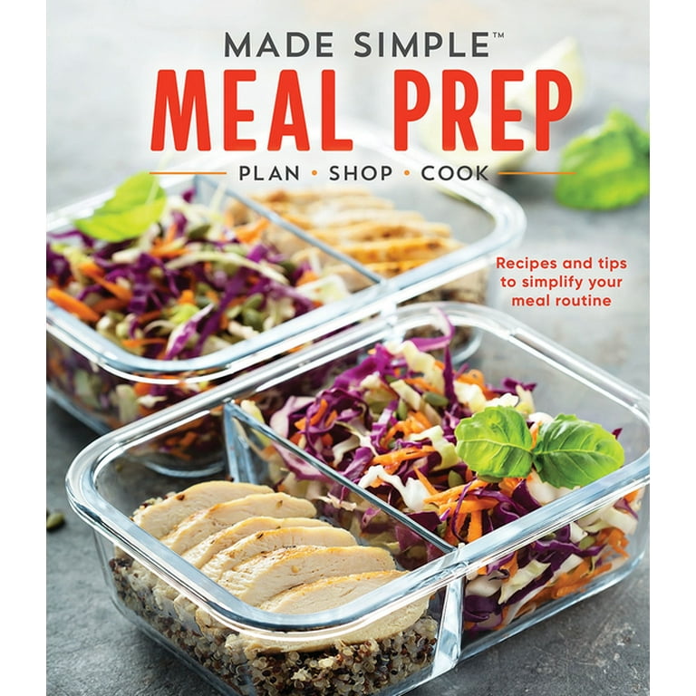 Made Simple Meal Prep: Plan - Shop - Cook. Recipes and Tips to