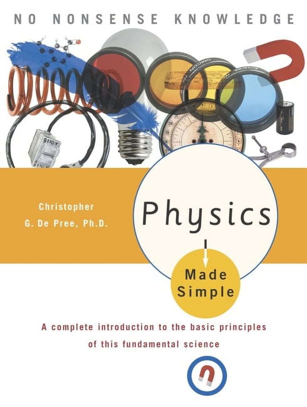 Made Simple: Physics Made Simple : A Complete Introduction to the Basic ...