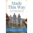 thumbnail image 1 of Pre-Owned Made This Way: How to Prepare Kids to Face Today's Tough Moral Issues (Paperback) 1683570979 9781683570974, 1 of 3