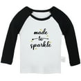thumbnail image 1 of Made To Sparkle Funny T shirt For Baby, Newborn Babies T-shirts, Infant Tops, 0-24M Kids Graphic Tees Clothing (Long Black Raglan T-shirt, 0-6 Months), 1 of 4