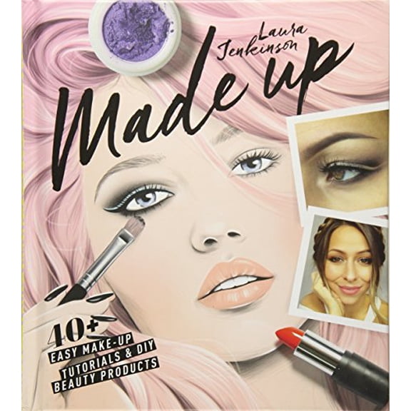 Pre-Owned Made Up: 40+ Easy Make-Up Tutorials & DIY Beauty Products (Hardcover) 1784880345 9781784880347