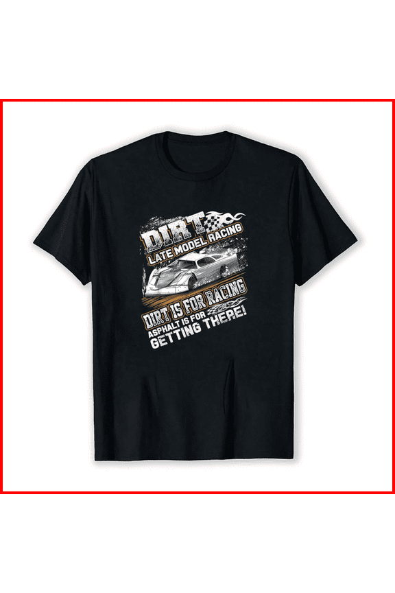 Made Us Late Model Modified Dirt Track Racing Unisex T-Shirt, up to Size 5XL