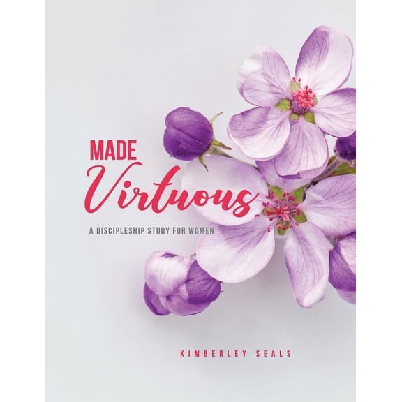 Made Virtuous: A Discipleship Study for Women (Paperback)