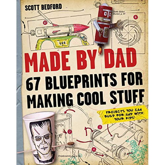 Pre-Owned Made by Dad: 67 Blueprints for Making Cool Stuff: Projects You Can Build for (and With) Your Kids! (Paperback) 0761171479 9780761171478