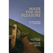 Made for His Pleasure Ten Benchmarks of a Vital Faith, Paperback